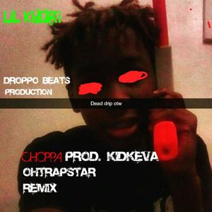 Choppa (Ohtrapstar remix) [Explicit]