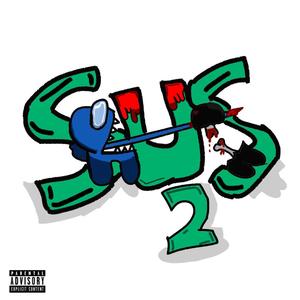 sus 2 (feat. cluu) [Explicit]