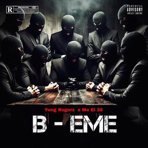 B - EME (feat. Yung Rogerz) [Explicit]