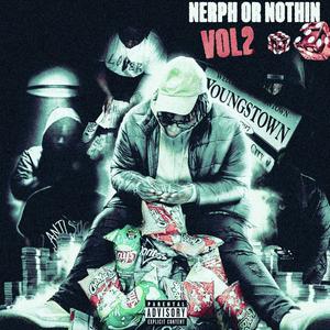 Nerph Or Nothin vol 2 (Explicit)