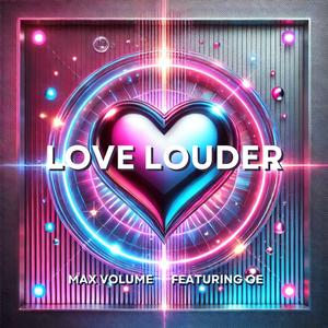 Love Louder (feat. OE)