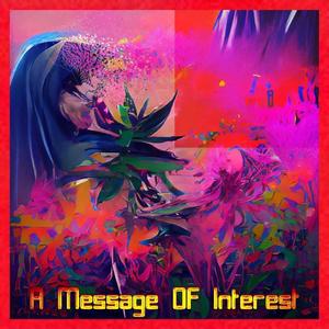 A Message Of Interest (Explicit)