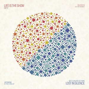 Life Is the Show / Lost in Silence