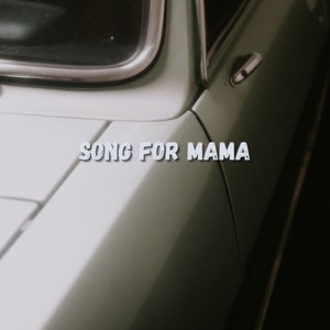 Song for Mama