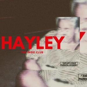 HAYLEY (feat. The Indie Club) [Explicit]