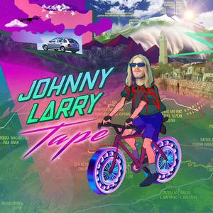 Johnny Larry Tape (Explicit)