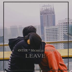 LEAVE(with Michelle Melody)