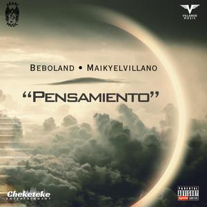 Pensamiento (feat. Beboland, Maikyelvillano & cheketeke) (Explicit)