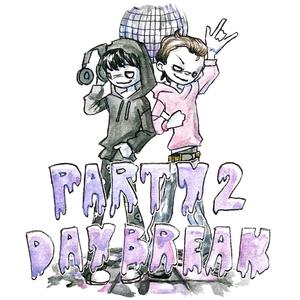 party2daybreak (Explicit)