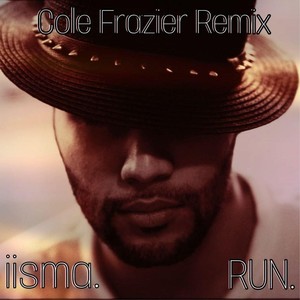 Run. (Cole Frazier Remix)