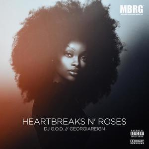 Heartbreaks N' Roses(feat. GeorgiaReign) (Explicit)