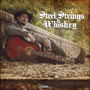 Steel Strings & Whiskey (Explicit)