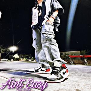 Ain't Easy