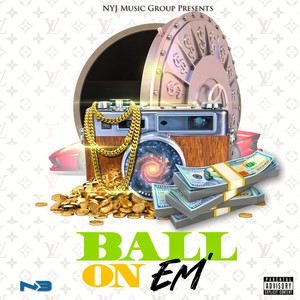 Ball On Em (Explicit)