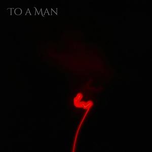 To a Man (Explicit)