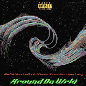 Around Da Wrld (Explicit)