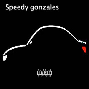 Speedy Gonzales (Explicit)