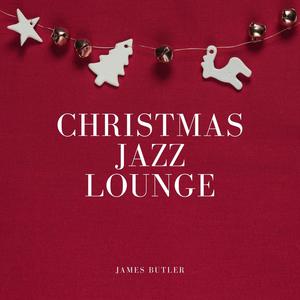 Christmas Jazz Lounge (Cosy Holiday Music)