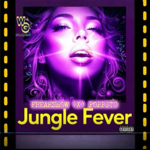 Jungle Fever (feat. Freak Show) (Explicit)
