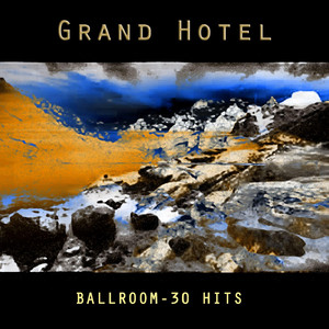 Grand Hotel - Ballroom - 30 Hits