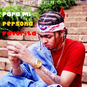 Para Mi Persona Favorita(feat. Rauli07)