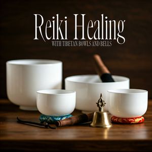 Reiki Healing with Tibetan Bowls and Bells