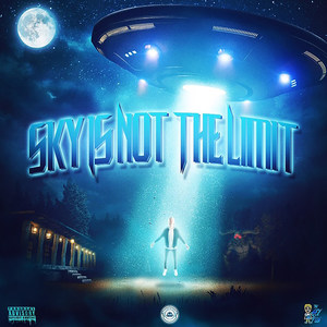 Sky Is Not the Limit (Explicit)