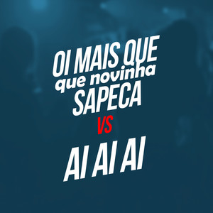 Oi Mais Que Novinha Sapeca Vs Ai Ai Ai (Explicit)