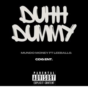 Duhh Dummy (feat. Leeball G) [Explicit]