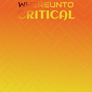 Whereunto Critical