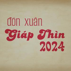 Đón Xuân Giáp Thìn 2024