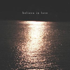 Believe in Love