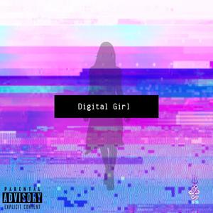 Digital Girl (feat. Denizae) (Explicit)