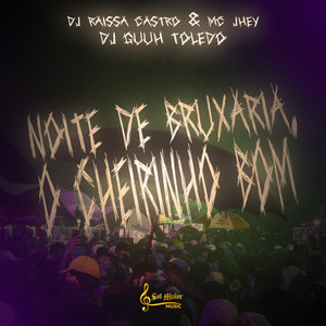 NOITE DE BRUXARIA, O CHEIRINHO BOM (Explicit)