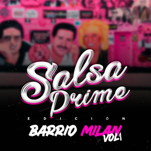 Salsa Prime Edición Barrio Milan, Vol. 1