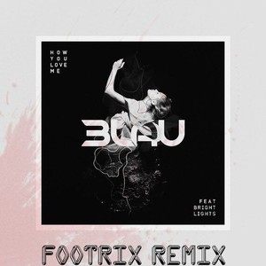 How You Love Me (FootriX Remix)