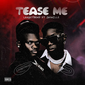 Tease Me (feat. Jaywillz) (Explicit)