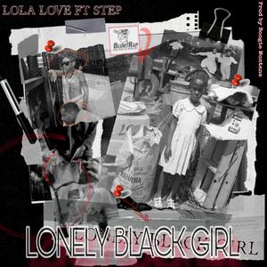 Lonely Black Girl (feat. Step) (Explicit)