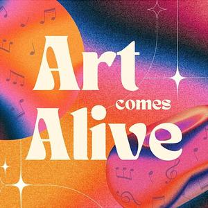 Art Comes Alive (It's Never Too Late)