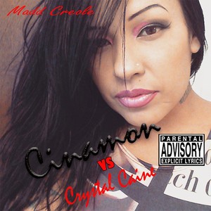 Madd Creole: Cin-a-Mon vs Crystal Caine (Explicit)