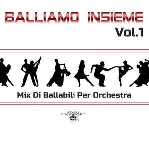 Balliamo insieme, Vol. 1 (Mix di ballabili per orchestra)