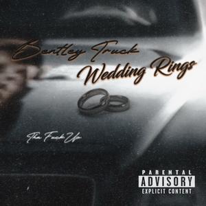 Bentley Truck Wedding Rings (BTWR) [Explicit]