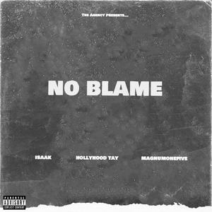 No Blame (feat. HollyHood Tay & MagnumOneFive) (Explicit)