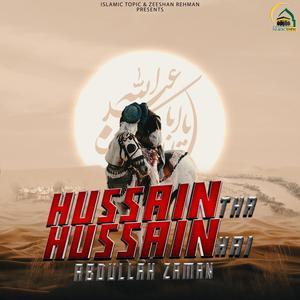 Hussain Tha Hussain Hai (feat. Abdullah Zaman)