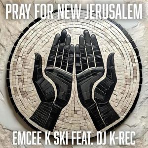 Pray For New Jerusalem