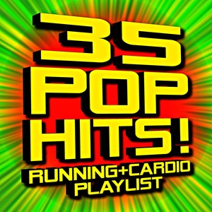 35 Pop Hits! Running + Cardio Playlist