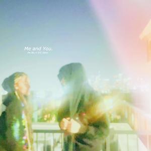 Me and You. (Explicit)