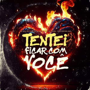 Tentei Ficar Com Você (Explicit)