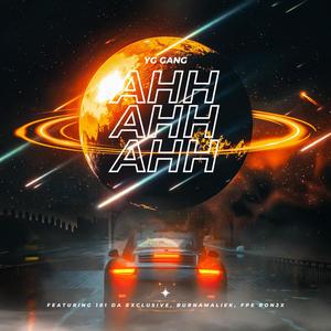 AHH AHH AHH (feat. 101 Da Exclusive, BurnaMaleik & FPE RON2x) [Explicit]