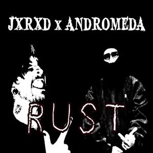 rust (feat. Andromeda) [Explicit]